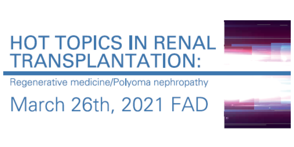 HOT TOPICS IN RENAL TRANSPLANTATION: Regenerative medicine/Polyoma nephropathy