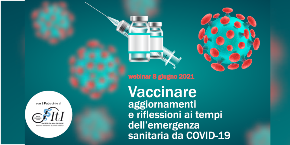 Vaccinare aggiornamenti e riflessioni ai tempi dell’emergenza sanitaria da COVID-19